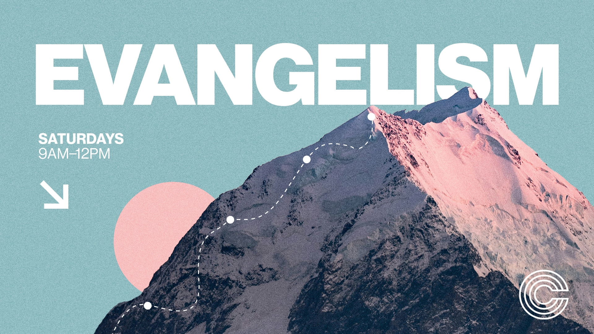A graphic featuring a mountain landscape, overlaid with the text "EVANGELISM" in large white letters. Below, the text reads "SATURDAYS 9AM-12PM." A circular pink shape and white dotted lines enhance the design.